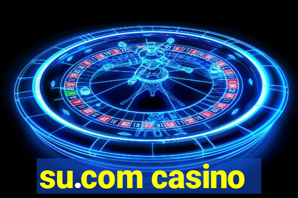 su.com casino